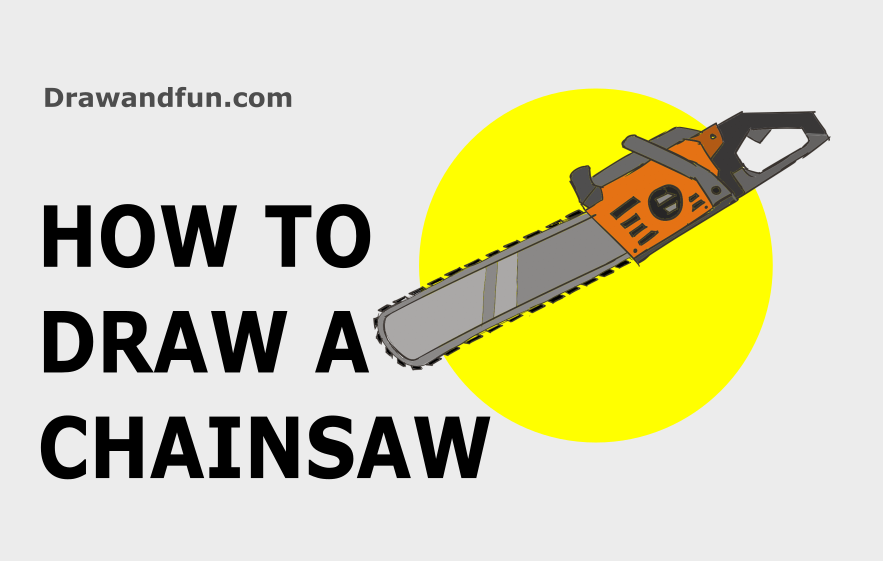 Read more about the article How to Draw a Chainsaw easy in 5 steps